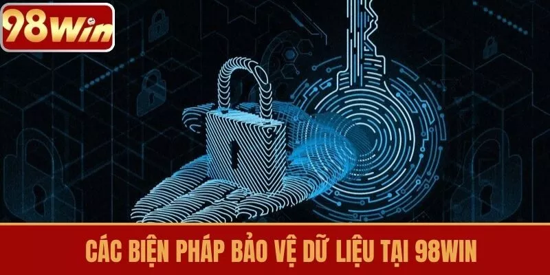 Các biện pháp bảo vệ dữ liệu tại 98WIN