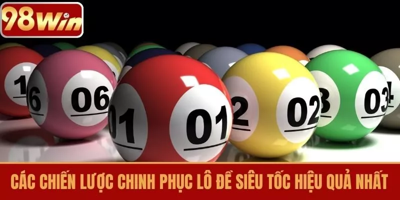 Các Chiến Lược Chinh Phục Lô Đề Siêu Tốc Hiệu Quả Nhất