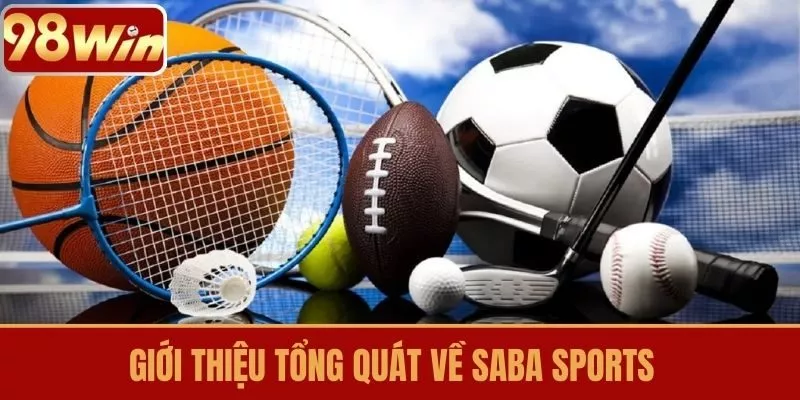 Giới Thiệu Tổng Quát Về Saba Sports