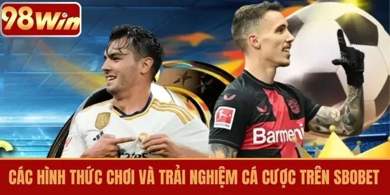 Các hình thức chơi và trải nghiệm cá cược trên SBOBET