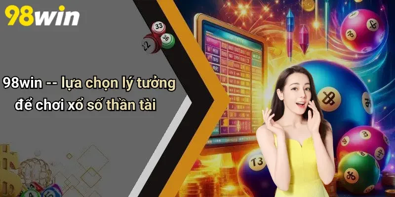 98win – lựa chọn lý tưởng để chơi xổ số thần tài