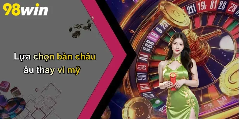 Lựa chọn bàn châu âu thay vì mỹ